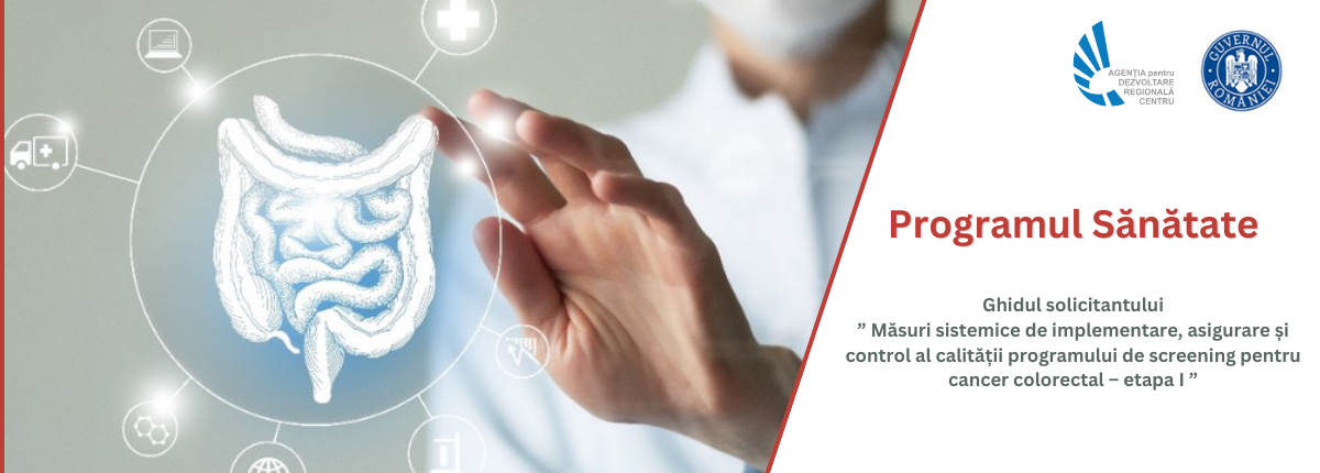 AM Program Sănătate a publicat Ghidul solicitantului pentru ”Măsuri sistemice de implementare, asigurare și control al calității programului de screening pentru cancer colorectal – etapa I” în cadrul Programului Sănătate