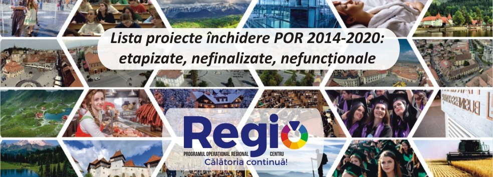 Lista proiecte închidere POR 2014-2020 – categorii proiecte: etapizate, nefinalizate, nefuncționale