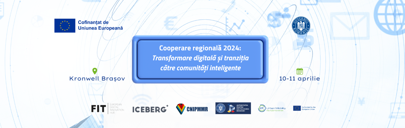 Invitație participare: Conferință „Cooperare regională 2024: Transformare digitală și tranziția către comunități inteligente”, Brașov, 10-11 aprilie 2024