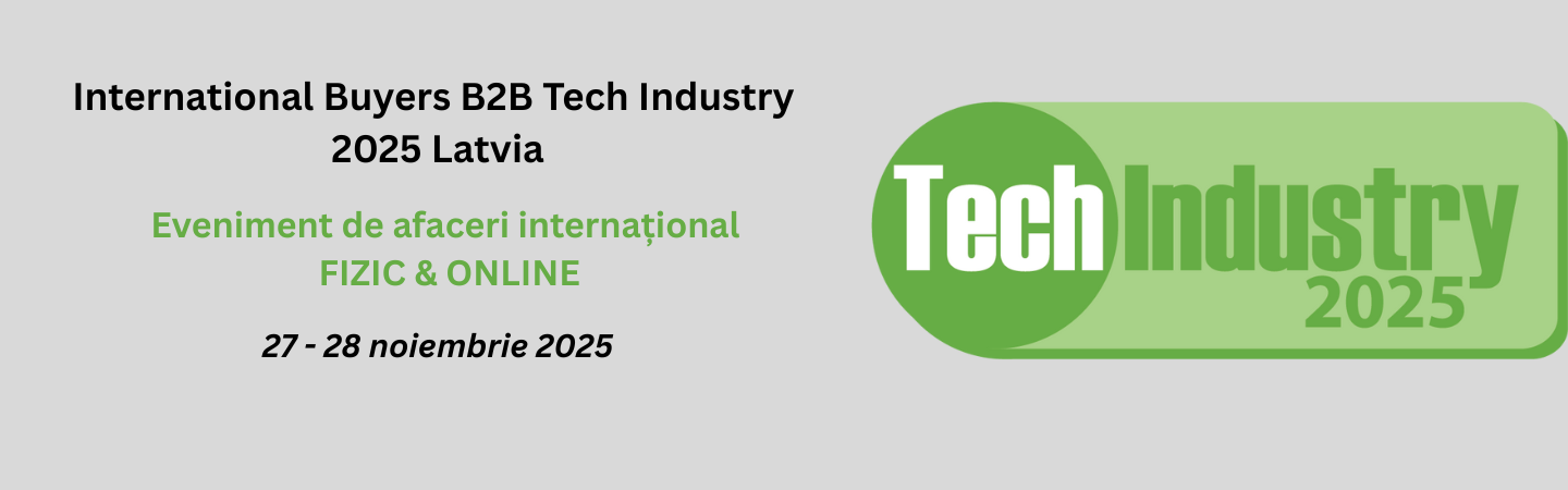 Eveniment internațional de afaceri organizat la Riga în cadrul ”Tech Industry 2025” I 27-28 noiembrie 2025