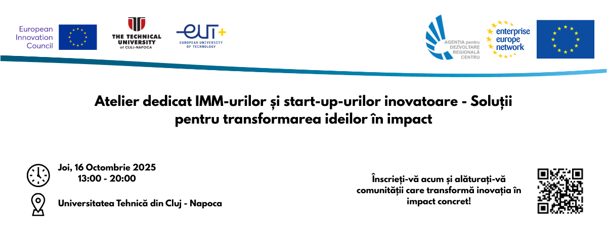 Atelier dedicat IMM-urilor și start-up-urilor inovatoare – Soluții pentru transformarea ideilor în impact
