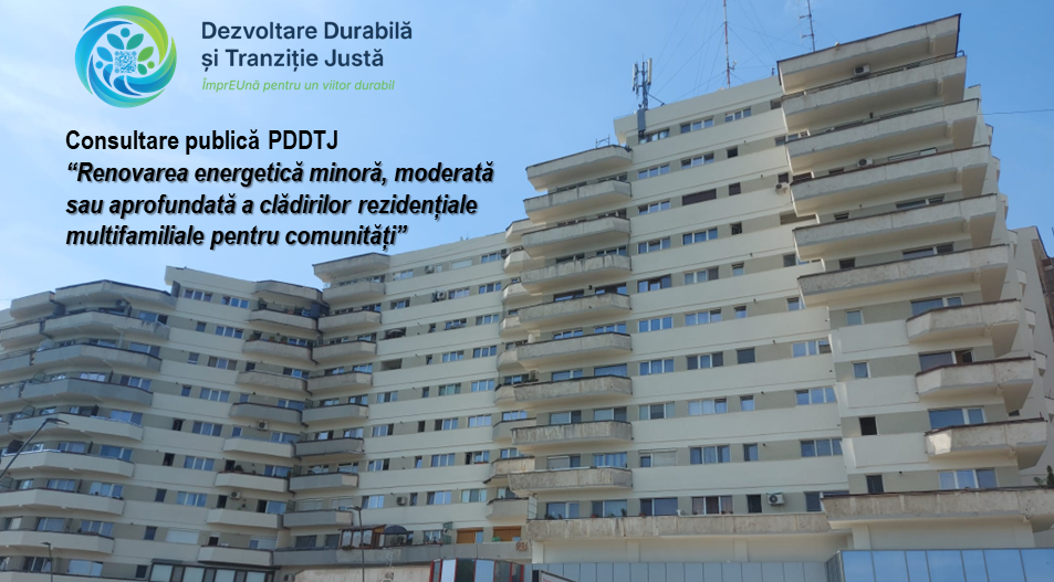 Consultare publică, PDDTJ: Ghidul Solicitantului “Renovarea energetică minoră, moderată sau aprofundată a clădirilor rezidențiale multifamiliale pentru comunități”